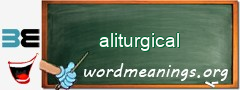 WordMeaning blackboard for aliturgical